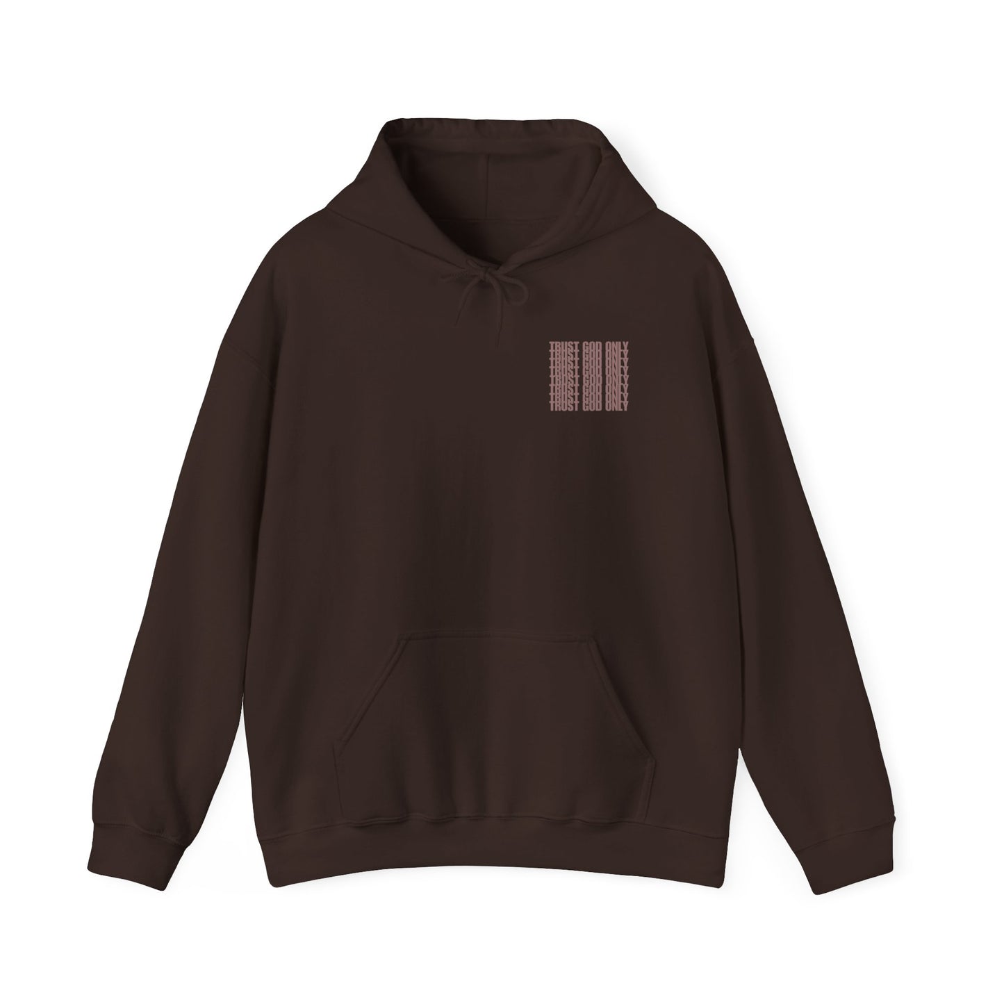 -TRUST GOD ONLY-HOODIE- CHOCOLATE BROWN