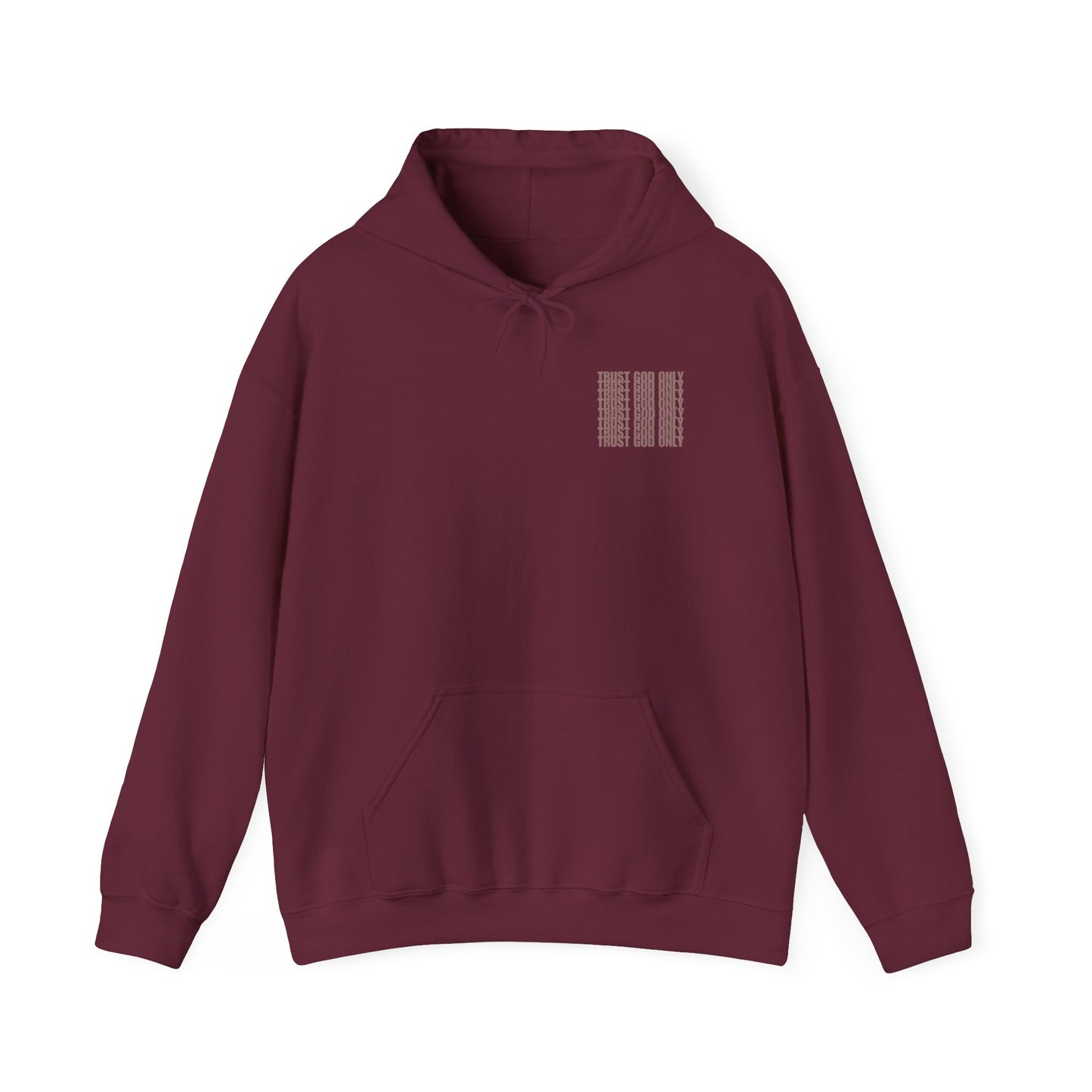 -TRUST GOD ONLY-HOODIE -MAROON